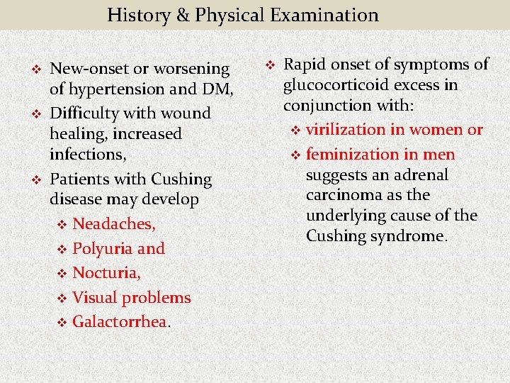 History & Physical Examination v v v New-onset or worsening of hypertension and DM,