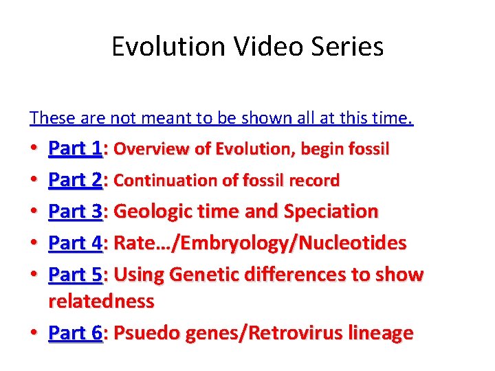 Evolution Video Series These are not meant to be shown all at this time.