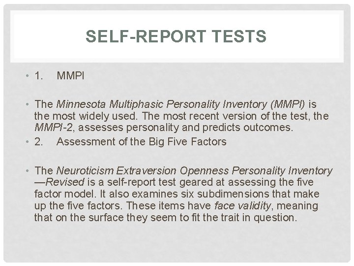 SELF-REPORT TESTS • 1. MMPI • The Minnesota Multiphasic Personality Inventory (MMPI) is the