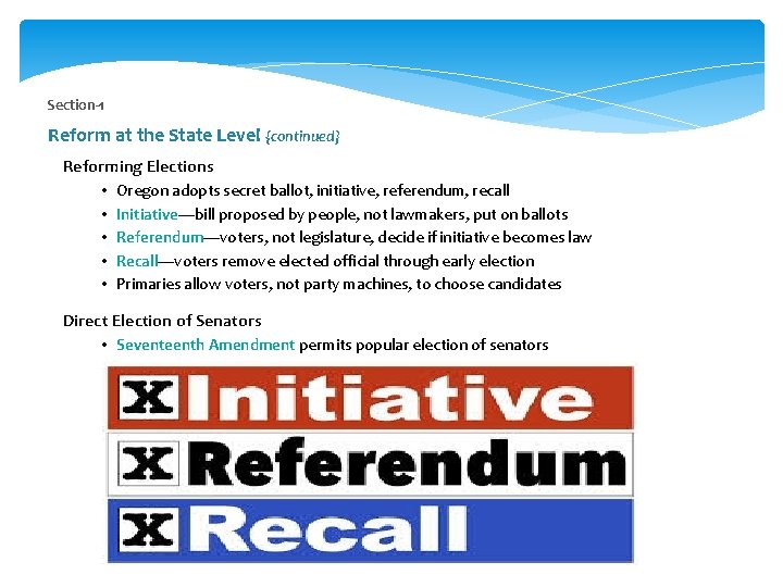 Section-1 Reform at the State Level {continued} Reforming Elections • Oregon adopts secret ballot,