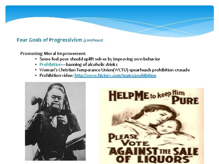 Four Goals of Progressivism {continued Promoting Moral Improvement • Some feel poor should uplift