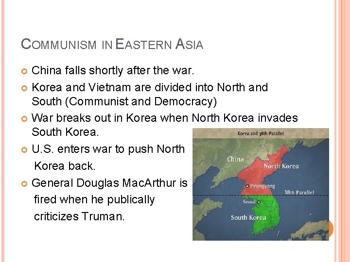 COMMUNISM IN EASTERN ASIA China falls shortly after the war. Korea and Vietnam are COMMUNISM IN EASTERN ASIA China falls shortly after the war. Korea and Vietnam are