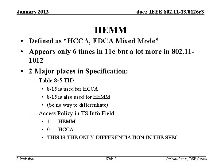 January 2013 doc. : IEEE 802. 11 -13/0126 r 3 HEMM • Defined as