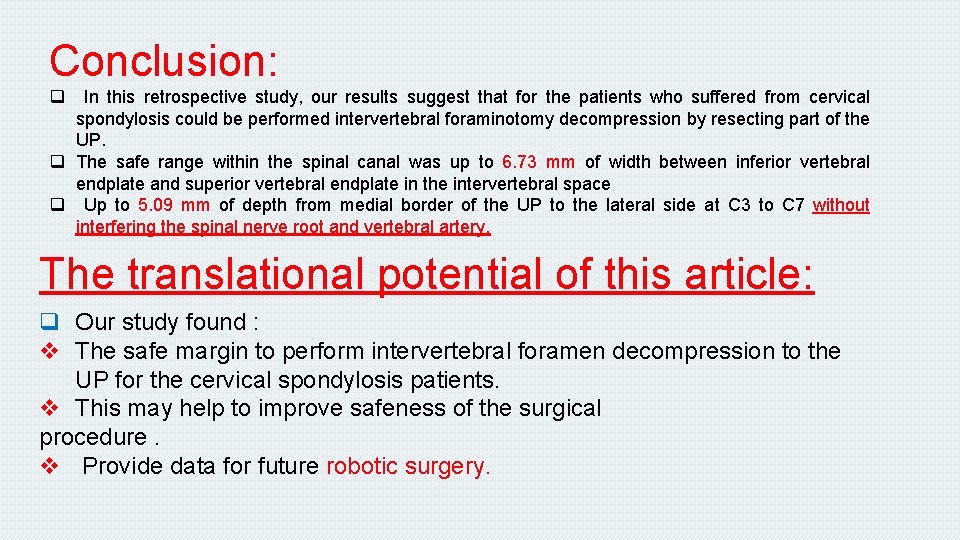 Conclusion: q In this retrospective study, our results suggest that for the patients who