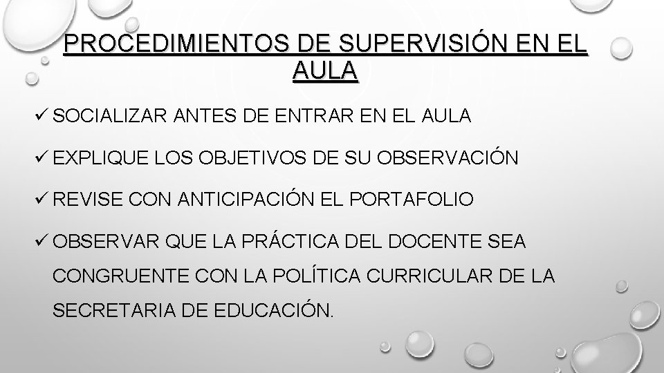 PROCEDIMIENTOS DE SUPERVISIÓN EN EL AULA SOCIALIZAR ANTES DE ENTRAR EN EL AULA EXPLIQUE PROCEDIMIENTOS DE SUPERVISIÓN EN EL AULA SOCIALIZAR ANTES DE ENTRAR EN EL AULA EXPLIQUE