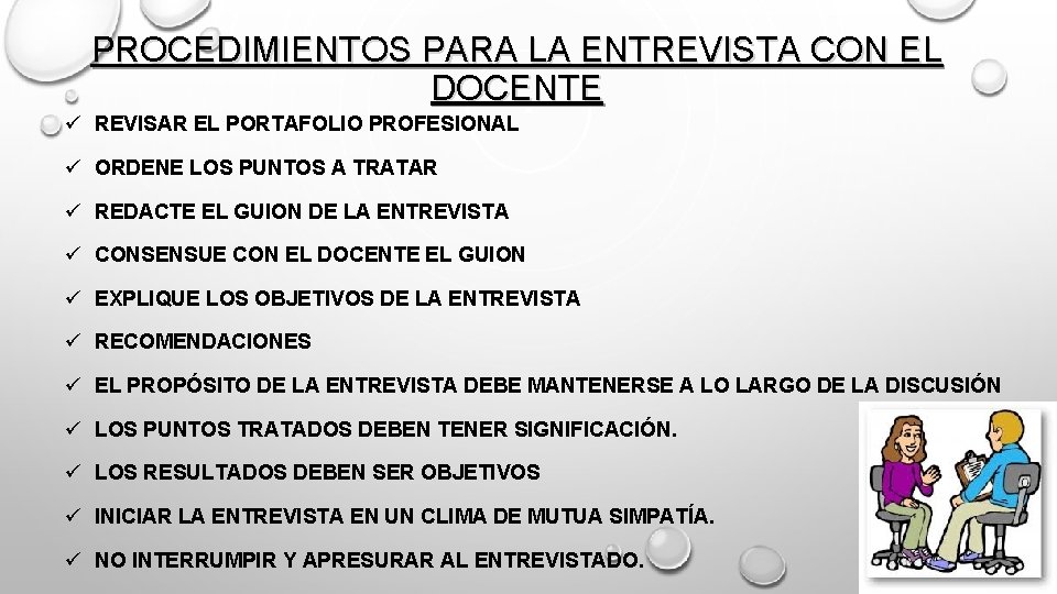 PROCEDIMIENTOS PARA LA ENTREVISTA CON EL DOCENTE REVISAR EL PORTAFOLIO PROFESIONAL ORDENE LOS PUNTOS PROCEDIMIENTOS PARA LA ENTREVISTA CON EL DOCENTE REVISAR EL PORTAFOLIO PROFESIONAL ORDENE LOS PUNTOS