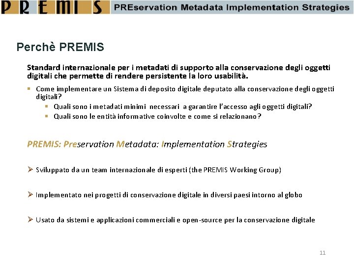 Perchè PREMIS Standard internazionale per i metadati di supporto alla conservazione degli oggetti digitali