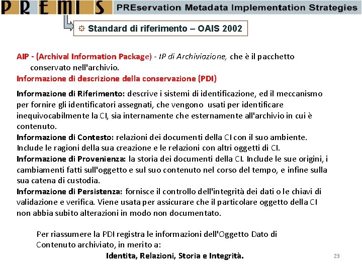  Standard di riferimento – OAIS 2002 AIP - (Archival Information Package) - IP