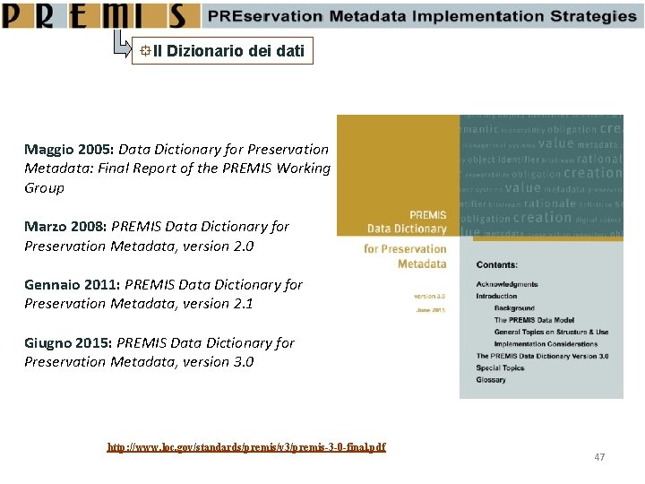  Il Dizionario dei dati Maggio 2005: Data Dictionary for Preservation Metadata: Final Report