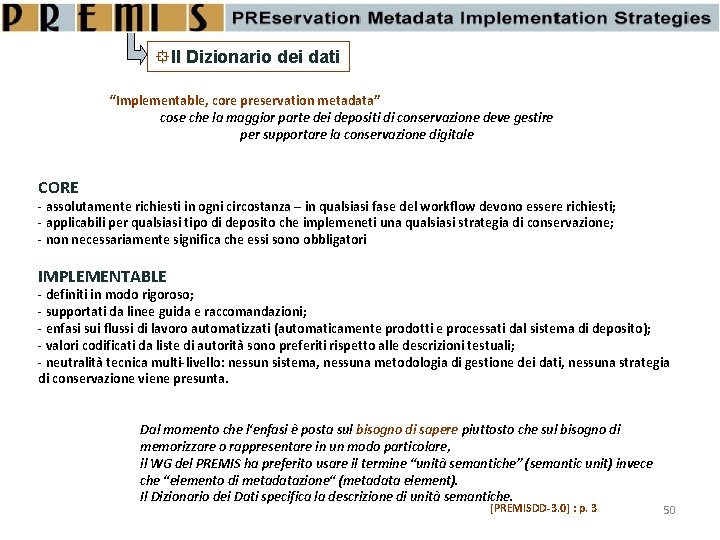  Il Dizionario dei dati “Implementable, core preservation metadata” cose che la maggior parte