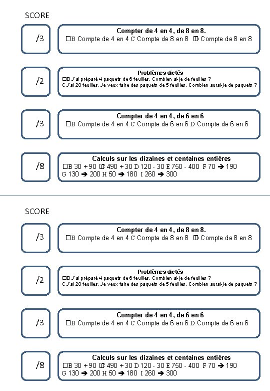 SCORE /3 Compter de 4 en 4, de 8 en 8. �B Compte de