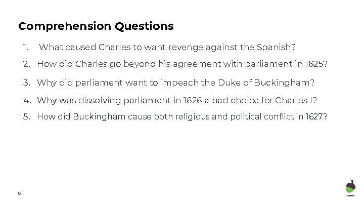Comprehension Questions 1. What caused Charles to want revenge against the Spanish? 2. How