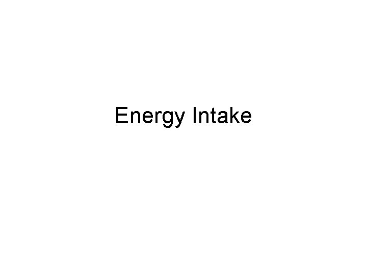 Energy Intake 