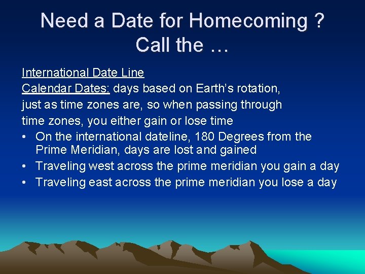 Need a Date for Homecoming ? Call the … International Date Line Calendar Dates: