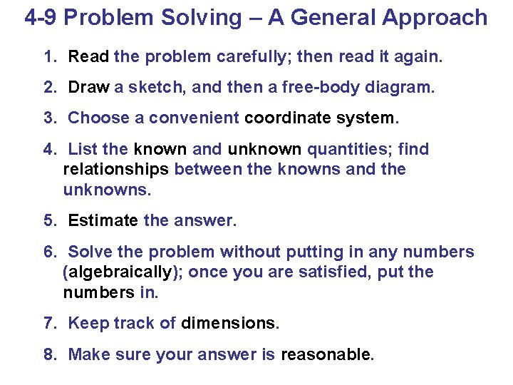 4 -9 Problem Solving – A General Approach 1. Read the problem carefully; then