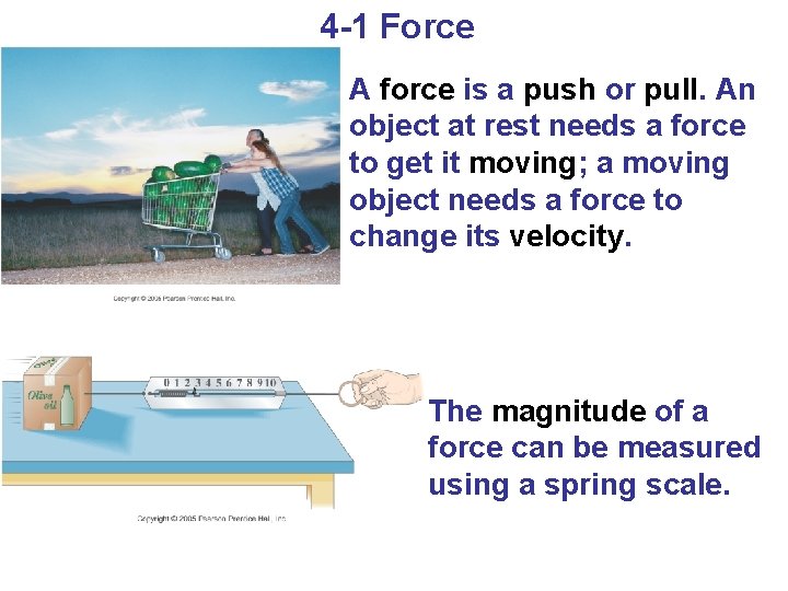 4 -1 Force A force is a push or pull. An object at rest