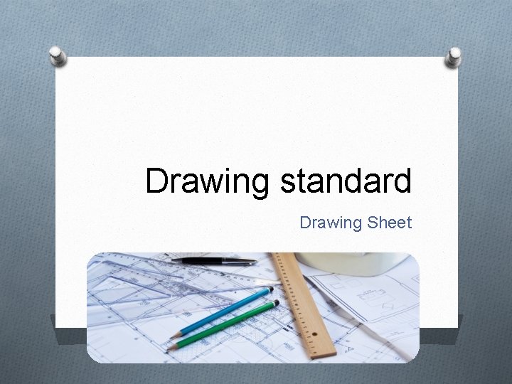 Drawing standard Drawing Sheet 