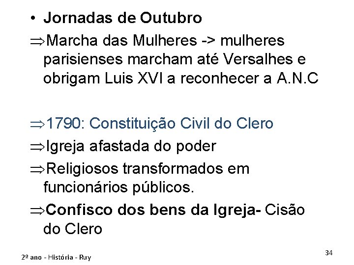  • Jornadas de Outubro ÞMarcha das Mulheres -> mulheres parisienses marcham até Versalhes