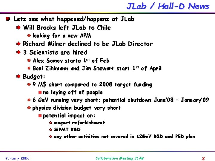 JLab / Hall-D News Lets see what happened/happens at JLab Will Brooks left JLab