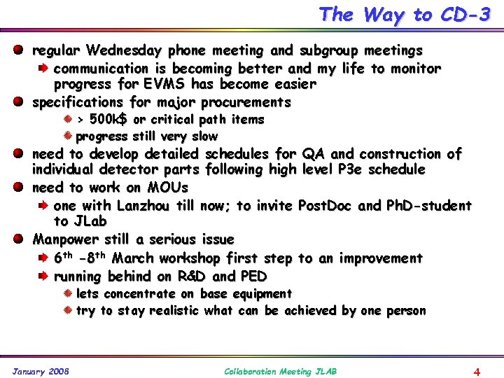 The Way to CD-3 regular Wednesday phone meeting and subgroup meetings communication is becoming