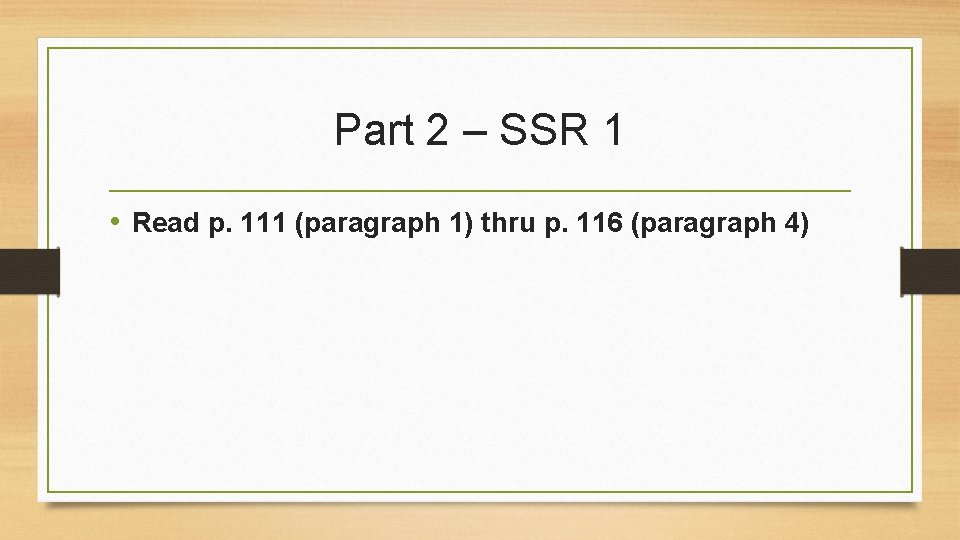 Part 2 – SSR 1 • Read p. 111 (paragraph 1) thru p. 116