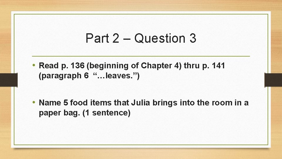Part 2 – Question 3 • Read p. 136 (beginning of Chapter 4) thru
