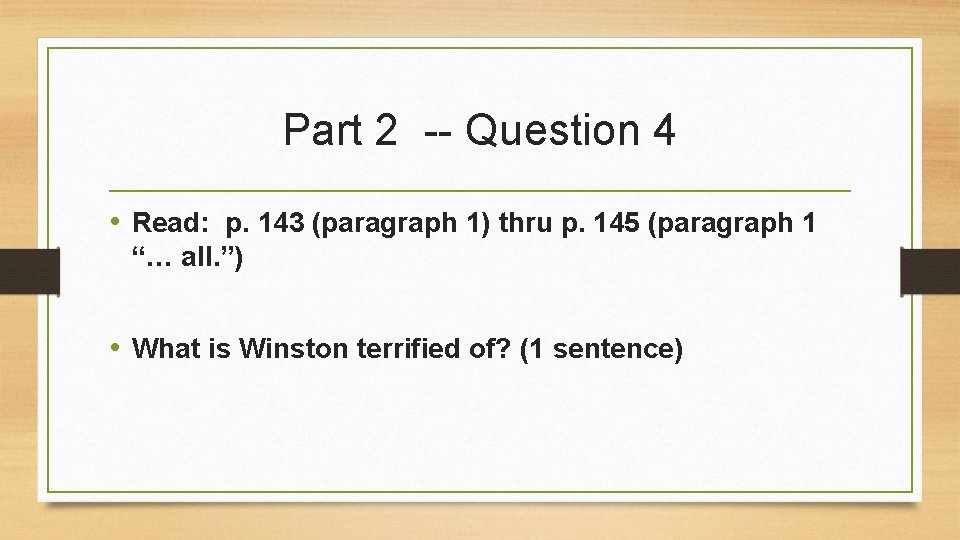Part 2 -- Question 4 • Read: p. 143 (paragraph 1) thru p. 145