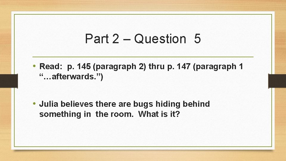 Part 2 – Question 5 • Read: p. 145 (paragraph 2) thru p. 147