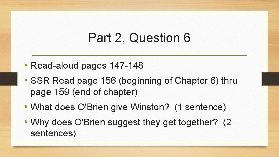 Part 2, Question 6 • Read-aloud pages 147 -148 • SSR Read page 156