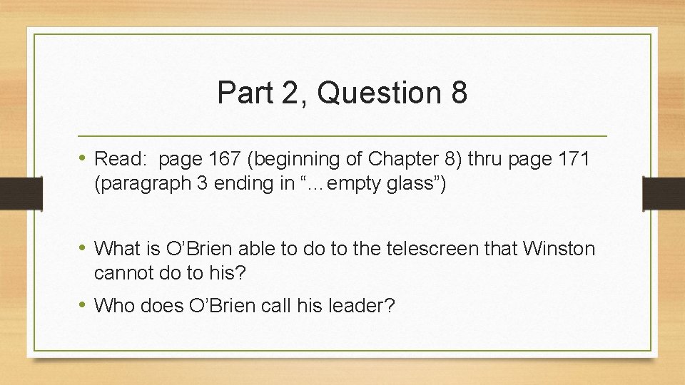 Part 2, Question 8 • Read: page 167 (beginning of Chapter 8) thru page