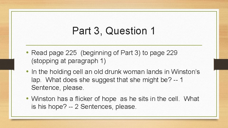 Part 3, Question 1 • Read page 225 (beginning of Part 3) to page