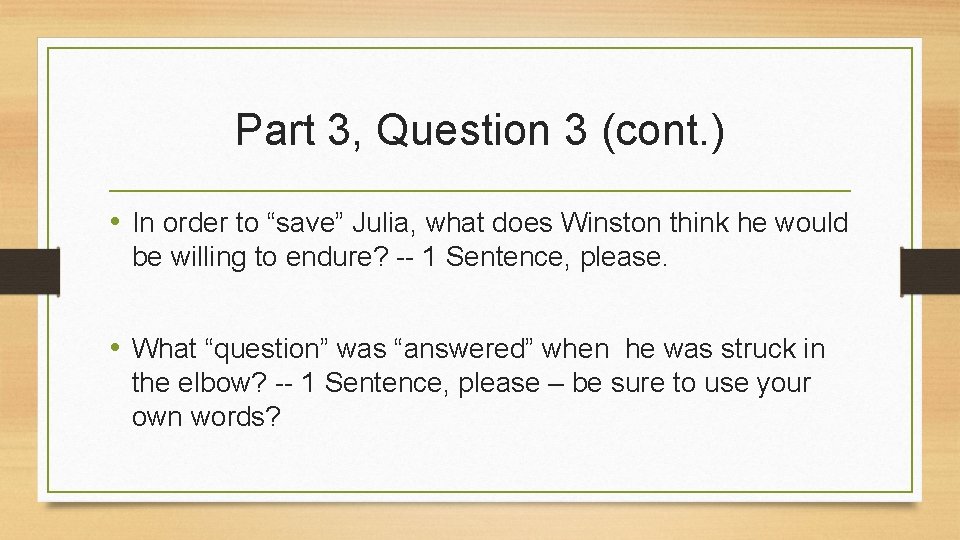 Part 3, Question 3 (cont. ) • In order to “save” Julia, what does