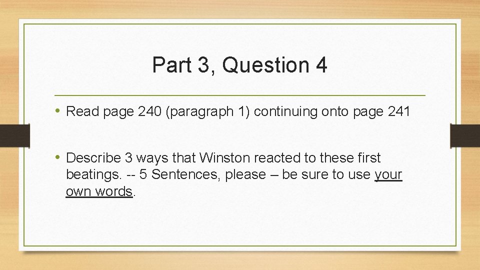 Part 3, Question 4 • Read page 240 (paragraph 1) continuing onto page 241
