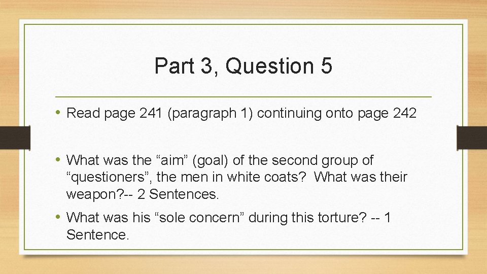 Part 3, Question 5 • Read page 241 (paragraph 1) continuing onto page 242