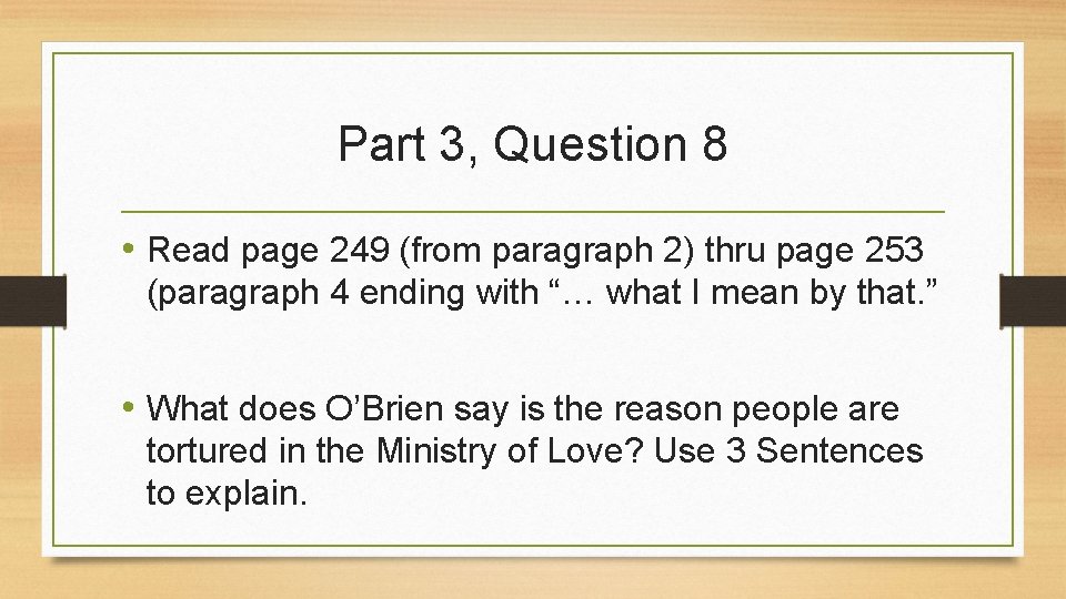 Part 3, Question 8 • Read page 249 (from paragraph 2) thru page 253