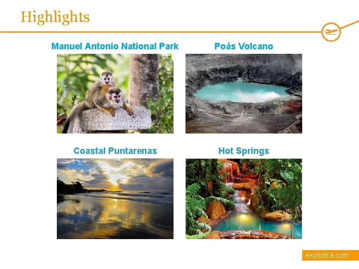 Highlights Manuel Antonio National Park Poás Volcano Coastal Puntarenas Hot Springs explorica. com 