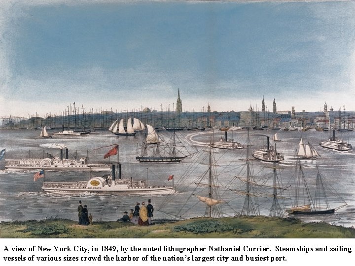 A view of New York City, in 1849, by the noted lithographer Nathaniel Currier.