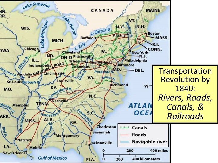 Transportation Revolution by 1840: Rivers, Roads, Canals, & Railroads 