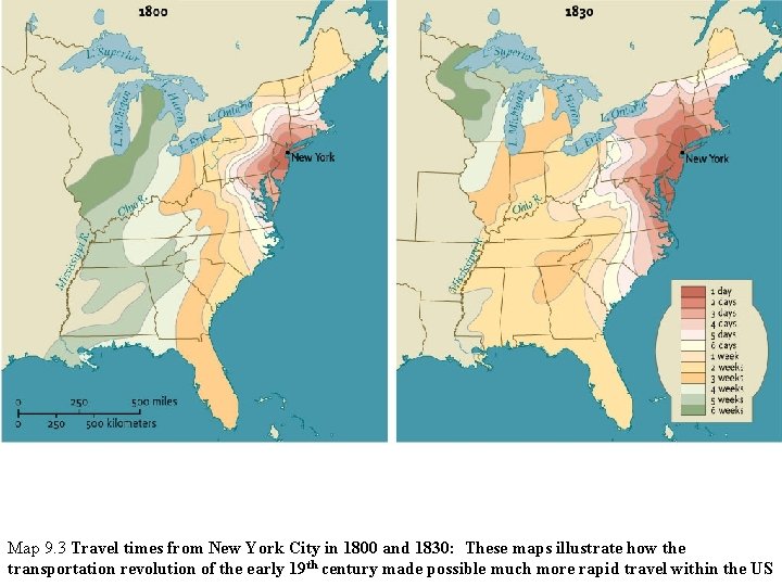 Map 9. 3 Travel times from New York City in 1800 and 1830: These