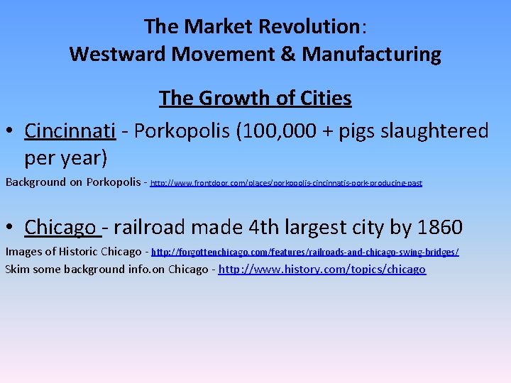 The Market Revolution: Westward Movement & Manufacturing The Growth of Cities • Cincinnati -