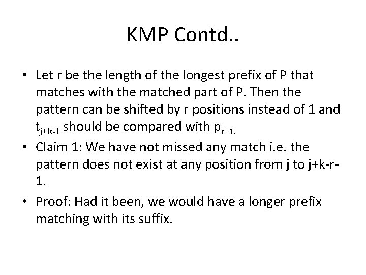 KMP Contd. . • Let r be the length of the longest prefix of