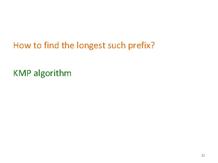 How to find the longest such prefix? KMP algorithm 32 