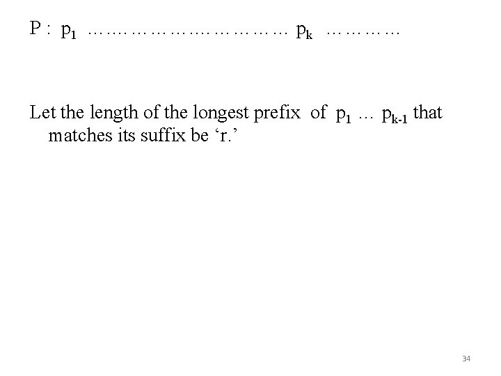 P : p 1 …. …………… pk ………… Let the length of the longest