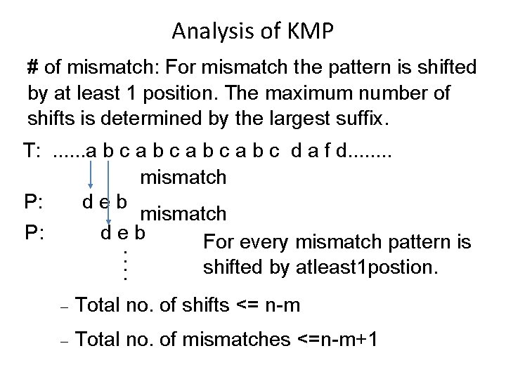 Analysis of KMP # of mismatch: For mismatch the pattern is shifted by at