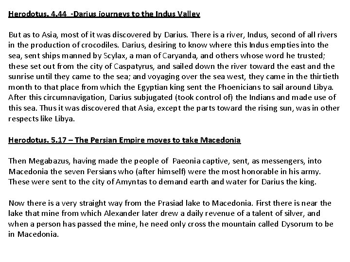 Herodotus. 4. 44 -Darius journeys to the Indus Valley But as to Asia, most