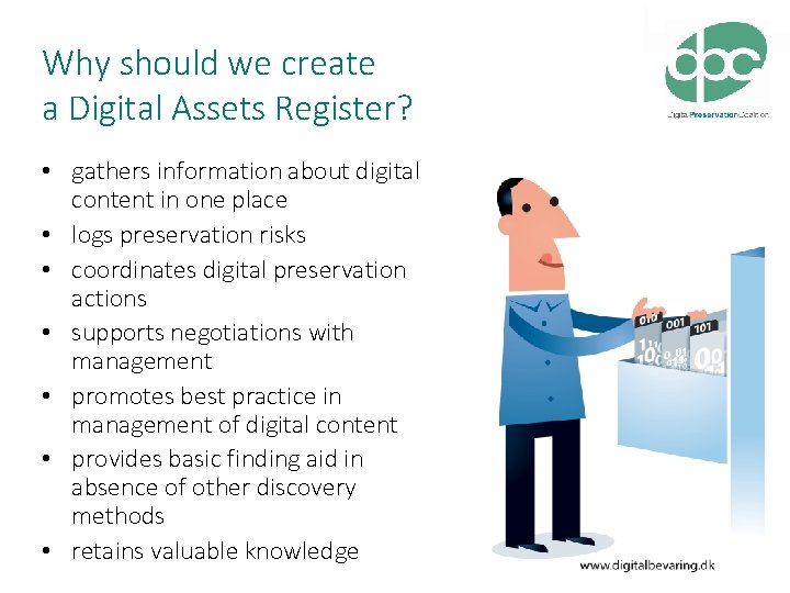 Why should we create a Digital Assets Register? • gathers information about digital content Why should we create a Digital Assets Register? • gathers information about digital content