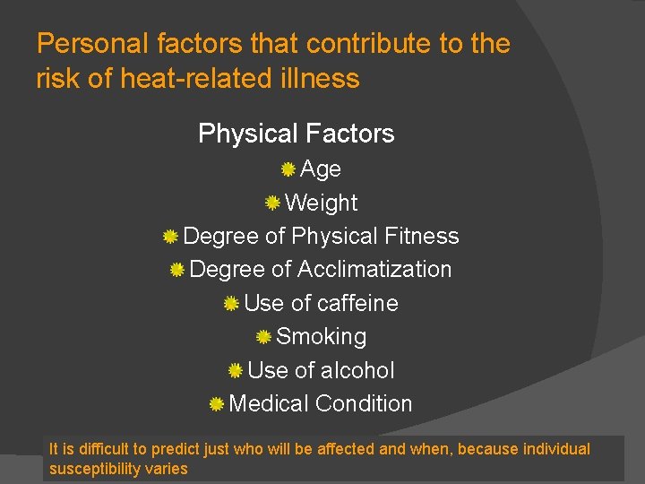 Personal factors that contribute to the risk of heat-related illness Physical Factors Age Weight