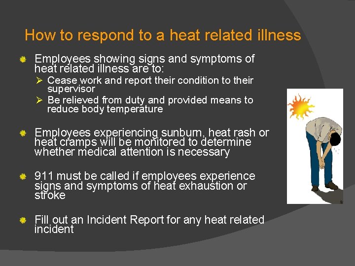 How to respond to a heat related illness Employees showing signs and symptoms of