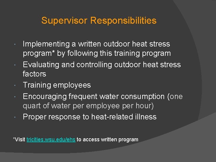Supervisor Responsibilities Implementing a written outdoor heat stress program* by following this training program