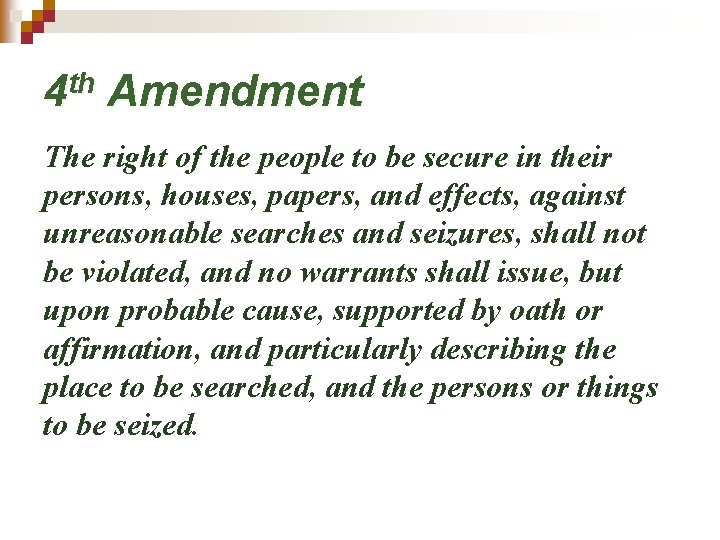 4 th Amendment The right of the people to be secure in their persons,